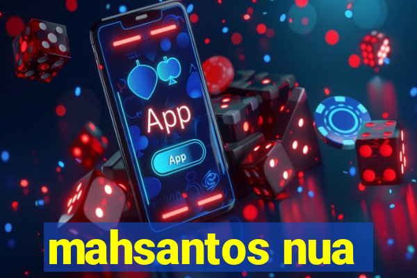 mahsantos nua